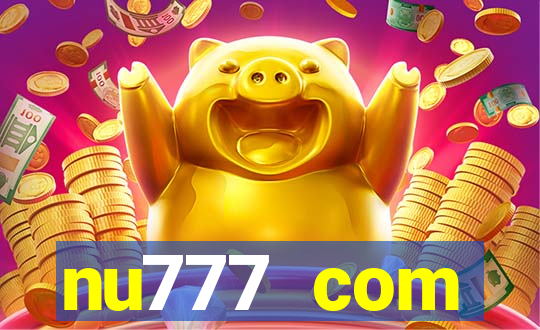 nu777 com plataforma de jogos